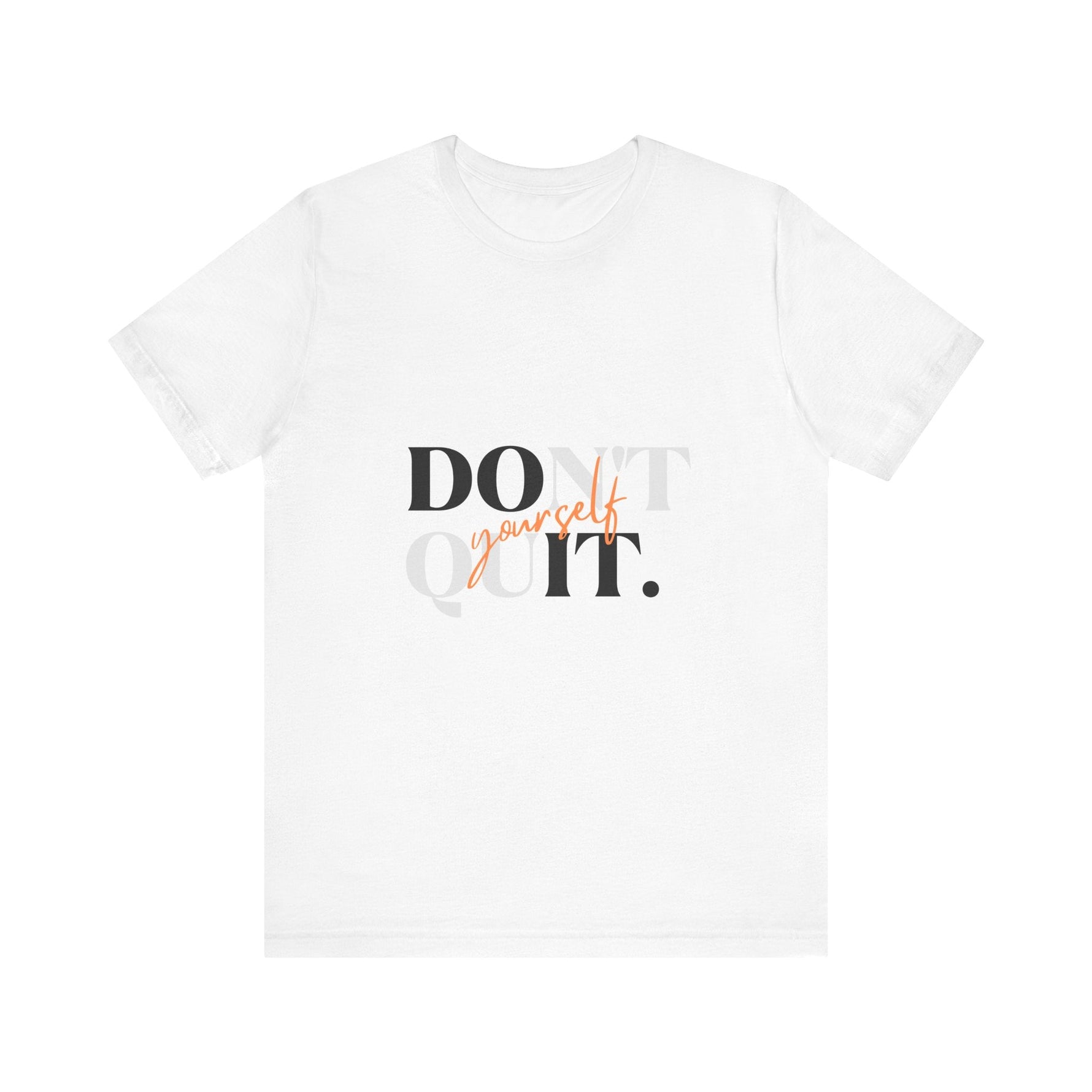 Motivational Unisex Tee - Don't Quit - Ideal for Gym, Fitness, Encouragement, Gifts, Inspirational Wear kocsend.com